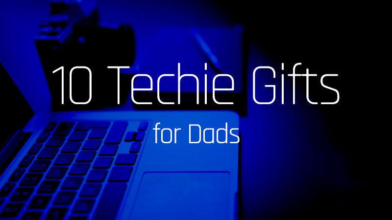 10 Techie Gifts for Dads - STORY SPARK